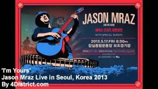 'I'm Yours' - Jason Mraz Live in Seoul, Korea 2013 By 4District.com