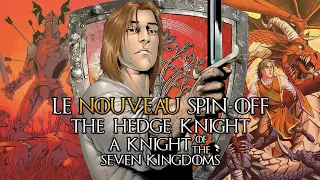 A KNIGHT OF THE SEVEN KINGDOMS officiellement commandé ! Game Of Thrones THE HEDGE KNIGHT