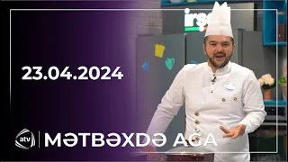 Mətbəxtə AĞA - Kəmalə Qubadlı, Fəzail Miskinli / 23.04.2024