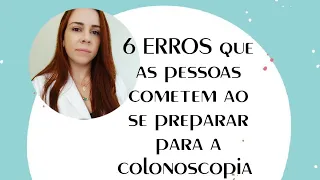 Erros cometidos no preparo para colonoscopia. Alguns podem comprometer a qualidade do exame!