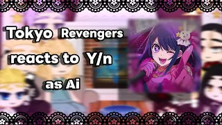 Tokyo Revengers reacts to y/n as Ai from oshi no ko ||Gacha club||•Lunie•
