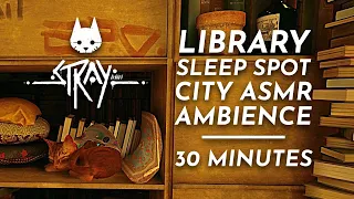 Stray - Doc's Library || Cat Purring, Dystopic City Ambience, ASMR - 30 Minutes