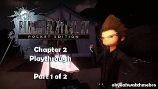 Final Fantasy XV: Pocket Edition - Chapter 2 - Part 1 of 2 - All Quests [HD]