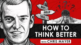 An Investor's Guide to Clear Thinking w/ Chris Mayer (TIP569)