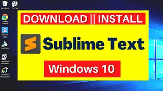 How to download and install SUBLIME TEXT 4 on windows 10 ?