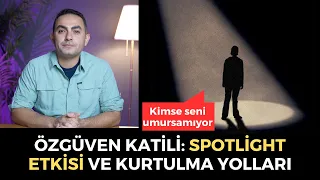 Özgüven Katili Alışkanlık: Spotlight Etkisi ve Kurtulma Yolları