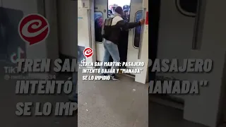 Así pasajero intentó bajar del Tren San Martín y "manada" se lo impidió