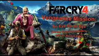 Far Cry 4: An Eye for an Eye(Vengeance Mission)