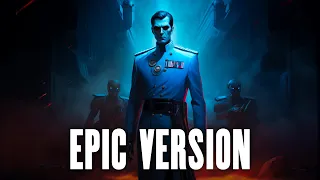 Grand Admiral Thrawn's Theme - EPIC VERSION - Star Wars
