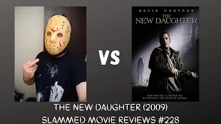 THE NEW DAUGHTER (2009) SLAMMED MOVIE REVIEWS #228 (spoilers)