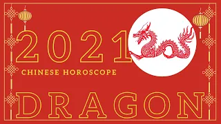 2021 Dragon horoscope prediction | Dragon 1952, 1964, 1976, 1988, 2000, 2012