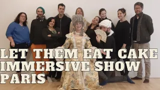 "Let Them Eat Cake" Experience (Paris) - Meeting Queen Marie-Antoinette in 1789