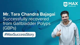 Laparoscopic Cholecystectomy for Gallbladder Polyps │Patient Success Story │Max, Shalimar Bagh
