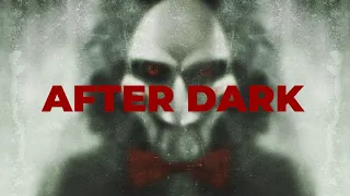 SAW • AFTER DARK