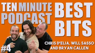 Ten Minute Podcast Best of Compilation | Vol 4 | Chris D'Elia, Bryan Callen and Will Sasso