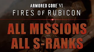 Armored Core 6 | ALL MISSIONS S-RANK | Requirements, Builds, Strategies, Tips & Tricks