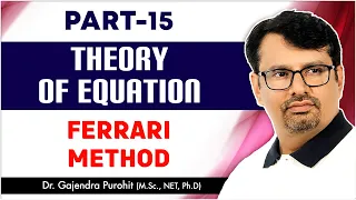 Theory of Equation | Ferrari Method | Solution Of Bi-quadratic  Equation