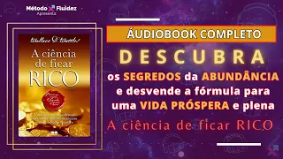 O livro que inspirou O SEGREDO - A Ciência de FICAR RICO -COMPLETO - Wallace D. Wattles #audiobook