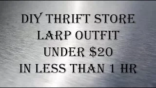DIY LARP Outfit under $20 in less than 1 hour! Leet Land LARP