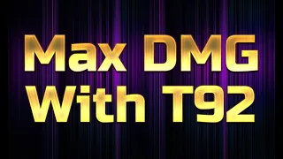 T92 Massive DMG Game 7K !!!!