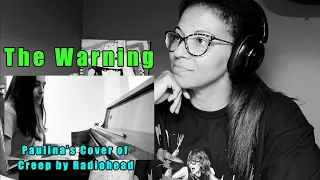 The Warning - Creep Radiohead Pau Cover | Reaction