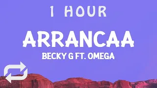[ 1 HOUR ] Becky G - Arranca Letra ft Omega