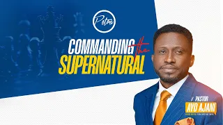 Commanding The Supernatural II | Petra Christian Centre.