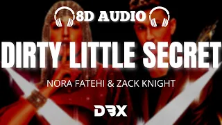 Dirty Little Secret - Nora Fatehi x Zack Knight - 8D AUDIO🎧  | (Lyrics)