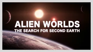 ALIEN WORLDS | The Search for Second Earth