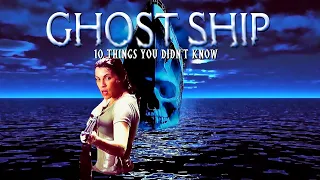 10 Things You Didn't Know About GhostShip