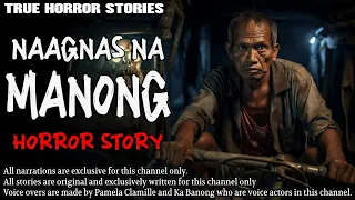 NAAGNAS NA MANONG HORROR STORY | True Horror Stories | Tagalog Horror