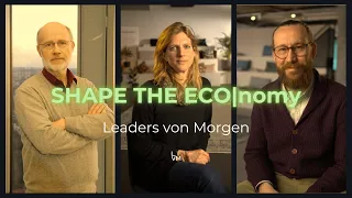 Harald Lesch, Maja Göpel & Waldemar Zeiler: Leaders von Morgen | Staffel 2 Shape the ECO|nomy #1