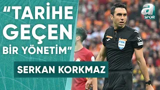 Serkan Korkmaz: "Arda Kardeşler, Galatasaray-Fenerbahçe Derbisinde Berbat Maç Yönetti" / A Spor