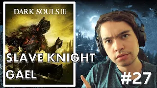 Gamer and Pianist Reacts to SLAVE KNIGHT GAEL from Dark Souls 3 for the first time