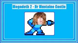 Megadeth 2 - Dr Mustaine Castle - Megaman Mashup