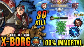 100% IMMORTAL!! 30 Kills X Borg MVP 17.6 Points!! - Build Top 1 Global X Borg ~ MLBB