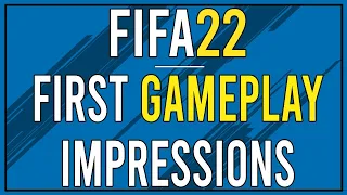 FIFA 22 Gameplay First Impressions - Good or Bad? | I've Played the Closed Beta