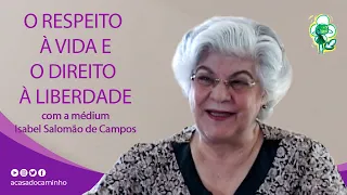 O RESPEITO À VIDA E O DIREITO À LIBERDADE - palestra com a médium Isabel Salomão de Campos (2006)
