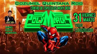 Tour Legendario PolyMarchs Centro De Espectáculos Movy Dick Cozumel Marzo 31 & Dj Diablillo 🔥🔥