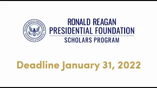 Ronald Reagan Presidential Foundation Scholars Program - Deadline January 31, 2022