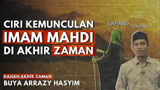 Terungkap..!! Inilah Ciri Kemunculan Imam Mahdi Di Akhir Zaman - Buya Arrazy Hasyim