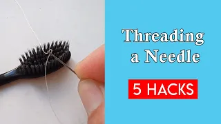 How to Thread a Needle | How to Put Thread In a Needle (5 Hacks)