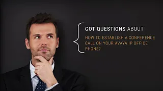 Avaya IP Office: How to establish a conference call on your Avaya IP Office phone