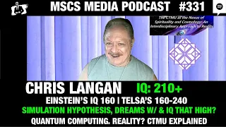 Chris Langan: IQ 210, Einstein’s 160 #1 In World? Simulation, Theory Of Everything | Mscs Media *334