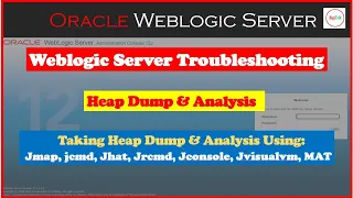 Oracle Weblogic Server Troubleshooting -Different ways to take Heap Dump & Analysis