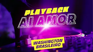 PLAYBACK AI AMOR WASHINGTON BRASILEIRO