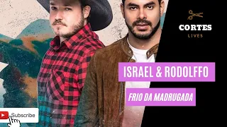 ISRAEL & RODOLFFO, Rio Negro e Solimões - FRIO DA MADRUGADA #LiveBatomDeCereja