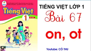 Bài 67: on, ot | Tiếng Việt lớp 1| Learn Vietnamese| Đánh vần Tiếng Việt | CÔ THU