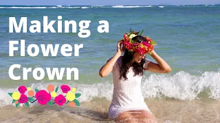 How to Make a FLOWER CROWN (Lei Po'o) | OAHU