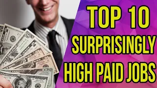 Top 10 Surprisingly High Paid Jobs